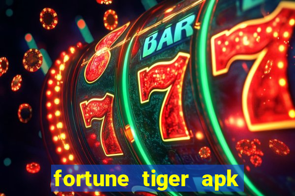 fortune tiger apk dinheiro infinito